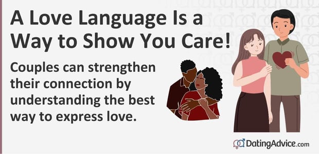 Love languages show you care. Couples can strengthen their connection by understanding the best way to express love.
