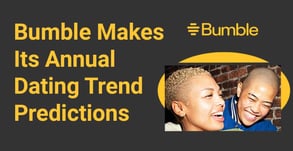 Bumble Predicts 2025 Will Be the Year of Platonic Friendships