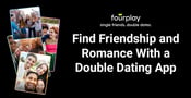 Combine Friendship and Romance With This Double Dating App