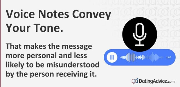 Voice notes make the message more personal and less likely to be misunderstood. Voice notes make the message more personal and less likely to be misunderstood.