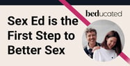 Sex Education is the First Step to Better Sex