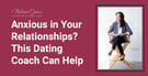 Date With Freedom by Letting Go of Anxious Attachment Patterns With These Tips