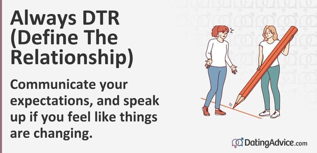 Always define the relationship. Communicate your expectations, and speak up if things are changing.