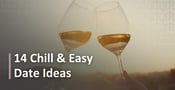 14 Chill &amp; Easy Date Ideas (for Cheap!)