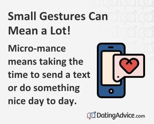 Micro-mance means taking the time to send a text or do something nice day to day.