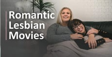 11 Romantic Lesbian Movies for Your Next Date Night