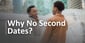 Why Am I Not Getting a Second Date? (3 Reasons from a Matchmaker)