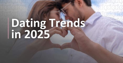 Dating Trends In 2025