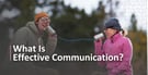 What Is Effective Communication for Relationships?