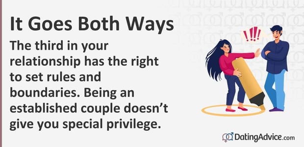 The third in your relationship has the right to set rules and boundaries. Being an established couple does not give you special privilege.