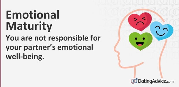 You are not responsible for your partnerâs emotional well-being. You are not responsible for your partnerâs emotional well-being.