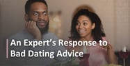 9 of the Worst Dating Tips & an Expert’s Response to Bad Advice