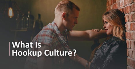 What Is Hookup Culture