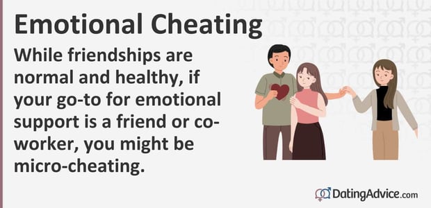 While friendships are normal and healthy, if your go-to for emotional support is a friend or co-worker, you might be micro-cheating.