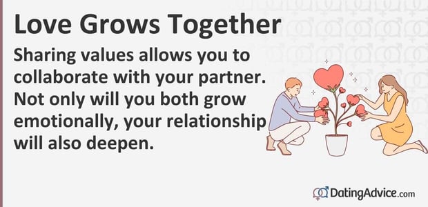 Sharing values allows you to collaborate with your partner. Not only will you both grow emotionally, your relationship will also deepen. Sharing values allows you to collaborate with your partner. Not only will you both grow emotionally, your relationship will also deepen.
