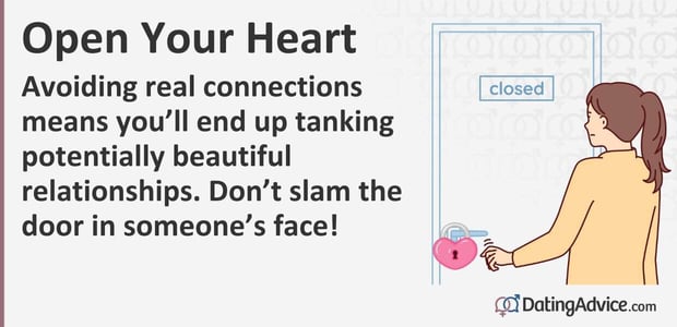 Avoiding real connections means you will end up tanking potentially beautiful relationships. Do not slam the door in someones face! Avoiding real connections means you will end up tanking potentially beautiful relationships. Do not slam the door in someones face!