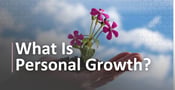 Defining Personal Growth: How It Fosters Relationship Success