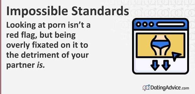 Looking at porn is not a red flag, but being overly fixated on it to the detriment of your partnerÂ is.