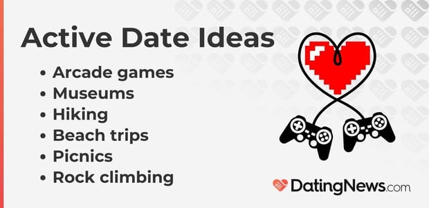 Active date ideas include arcade games, museums, hiking, beach trips, picnics, and rock climbing. Active date ideas include arcade games, museums, hiking, beach trips, picnics, and rock climbing.