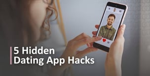 5 Hidden Dating App Hacks