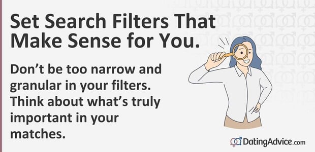 Set search filters that make sense for you. Do not be too narrow and granular but think about what is important. Set search filters that make sense for you. Do not be too narrow and granular but think about what is important.