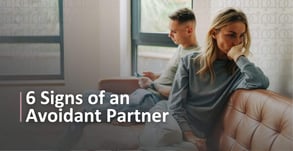 6 Signs of an Avoidant Partner