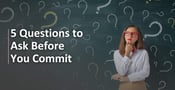 5 Questions to Ask Before You Commit to Someone