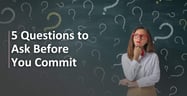 5 Questions to Ask Before You Commit to Someone