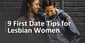 9 First Date Tips for Lesbian Women
