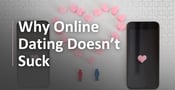 5 Reasons Why Online Dating Doesn’t Suck: A Matchmaker’s Perspective
