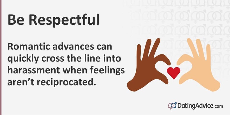Romantic advances can quickly cross the line into harassment when feelings arenât reciprocated.
