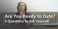 Are You Making Time &amp; Space for Dating? 5 Questions to Ask Yourself