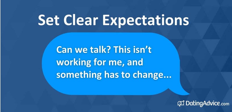 Set clear expectations. Can we talk? This isn't working for me. Set clear expectations. Can we talk? This isn't working for me.