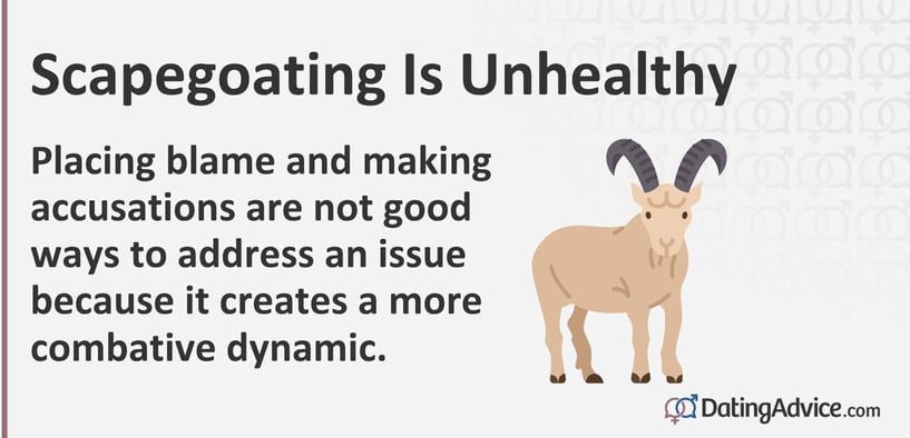 Scapegoating is unhealthy. Placing blame and making accusations are not good ways to address an issue because it creates a more combative dynamic. Scapegoating is unhealthy. Placing blame and making accusations are not good ways to address an issue because it creates a more combative dynamic.