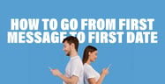 How to Go From First Message to First Date (Exact Messaging Timeline)