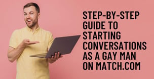 Starting Conversations as a Gay Man on Match.com