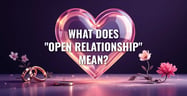 What “Open Relationship” Means to Different People