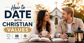 How to Date With Christian Values (Without Scaring Matches Away)