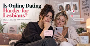 Is Online Dating Harder for Lesbians?