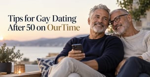 Strategies for Gay Dating Over 50 on OurTime