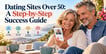 Dating Over 50: A Step-by-Step Success Guide