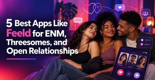 5 Best Apps Like Feeld for ENM, Threesomes, and Open Relationships