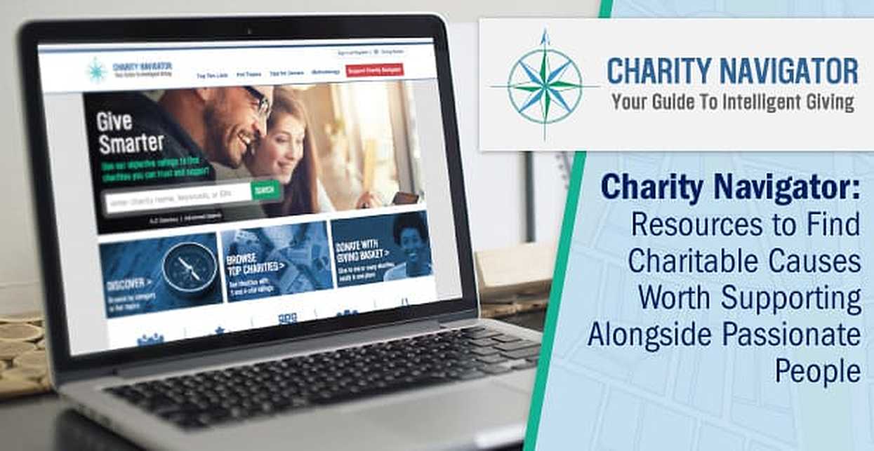 Charity Navigator Resources to Find Charitable Causes Worth Supporting