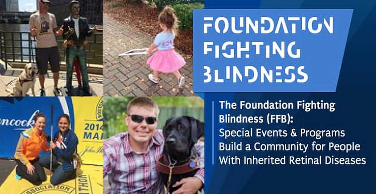 The Foundation Fighting Blindness (FFB) Special Events & Programs Build a Community for People