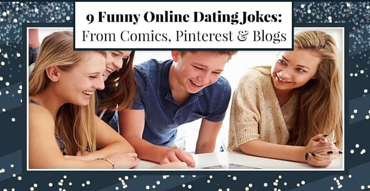 9 “Funny” Online Dating Jokes — (From Comics, Pinterest & Blogs)