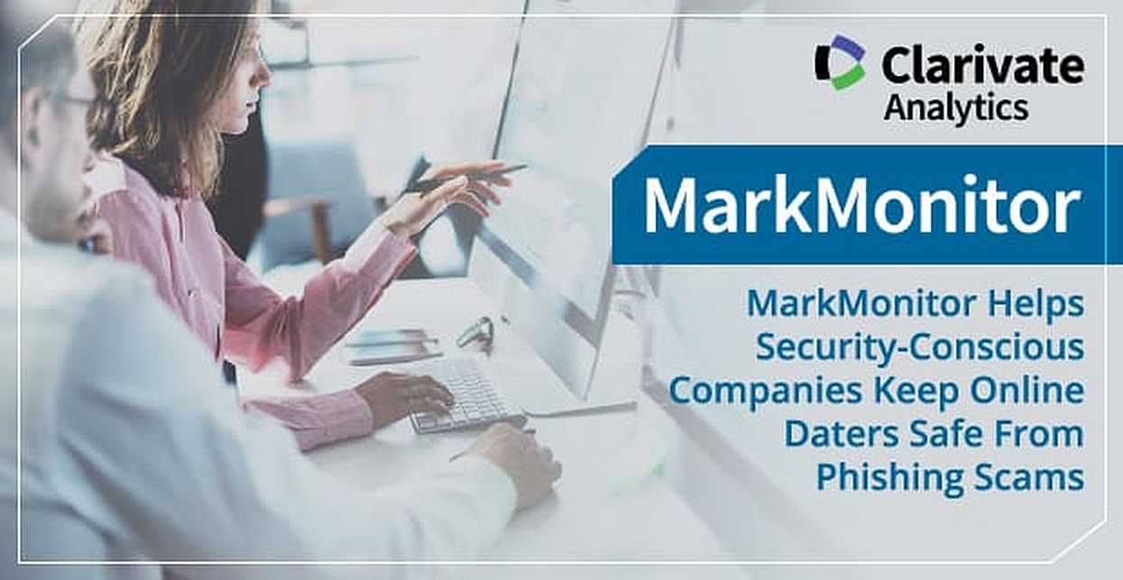 MarkMonitor Helps Security Conscious Companies Keep Online Daters Safe From Phishing Scams