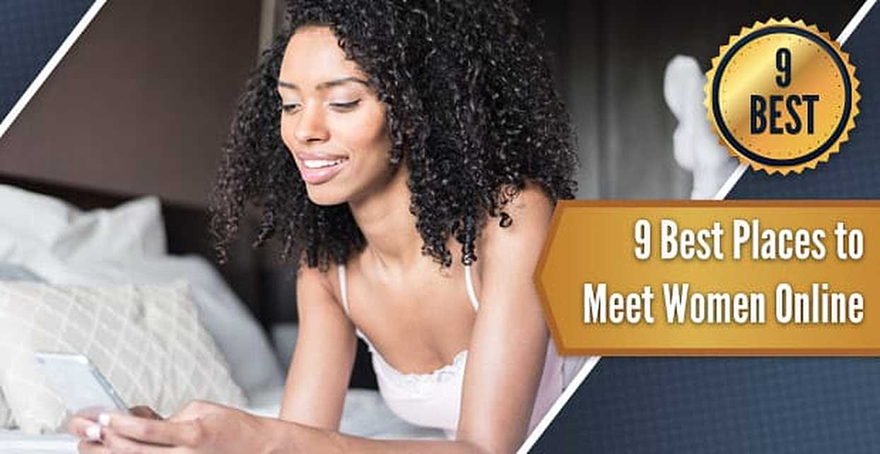 9 Best Places to Meet Women Online (2022)