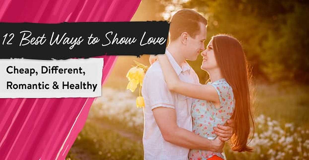 12 Best Ways to Show Love (Cheap, Different, Romantic & Healthy)