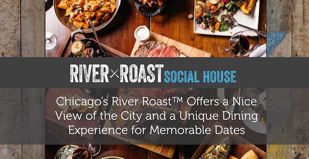 Chicago’s River Roast™ Offers a Nice View of the City and a Unique