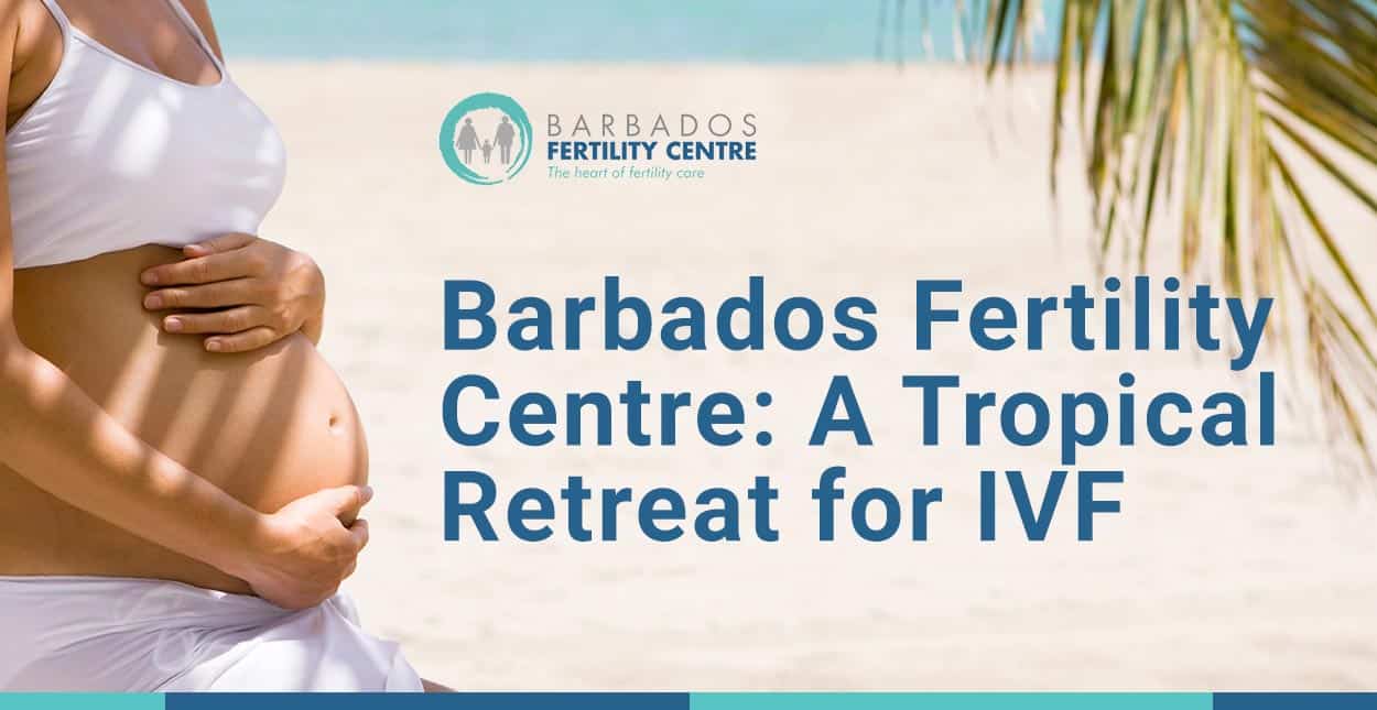 Barbados Fertility Centre Arranges a Tropical Relationship Retreat for